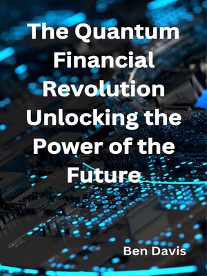 cover image of The Quantum Financial Revolution Unlocking the Power of the Future